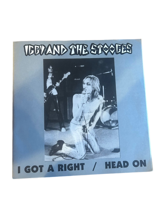 Iggy and The Stooges rare 7" I GOT A RIGHT/HEAD ON